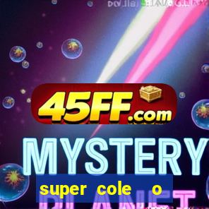 super cole  o 7784 jogos download